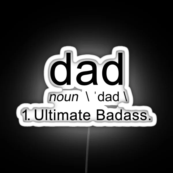 Dad Ultimate Badass Gift For Fathers Best Ever RGB Neon Sign