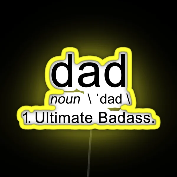 Dad Ultimate Badass Gift For Fathers Best Ever RGB Neon Sign