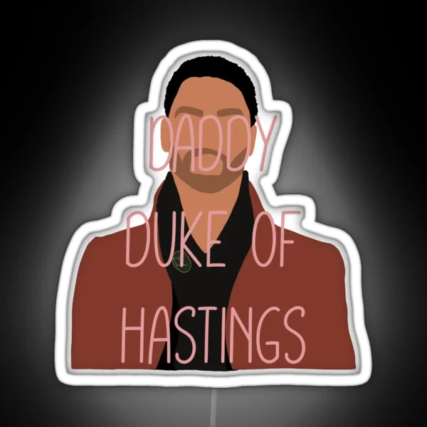 Daddy Duke Of Hastings RGB Neon Sign