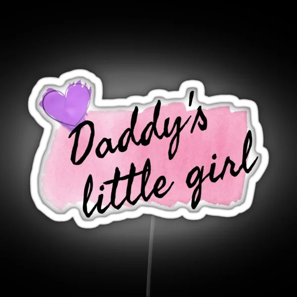 Daddy S Little Girl RGB Neon Sign