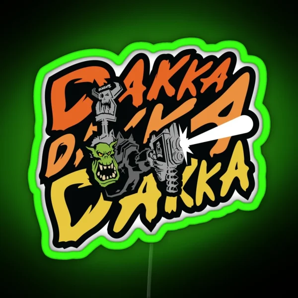 Dakka Dakka Dakka RGB Neon Sign