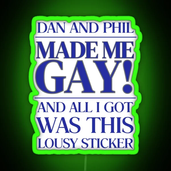 Dan And Phil Made Me Gay And All I Got Was This Lousy Led Terrible Influence Tour Merch Inspo RGB Neon Sign