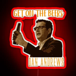 Dan Andrews Get On Beers RGB Neon Sign