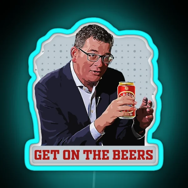 Dan Andrews Get On The Beers Forever RGB Neon Sign
