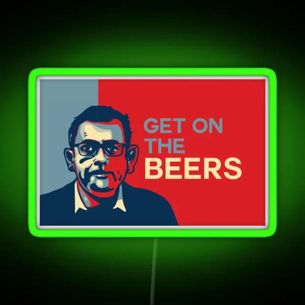 Dan Andrews GET ON The Beers RGB Neon Sign