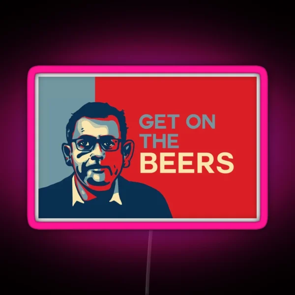 Dan Andrews GET ON The Beers RGB Neon Sign