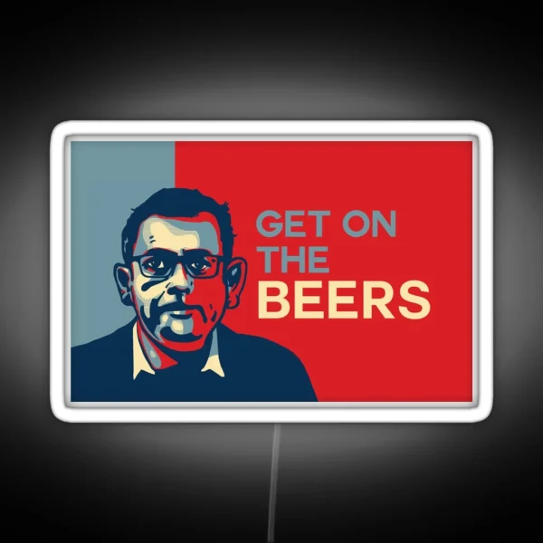 Dan Andrews GET ON The Beers RGB Neon Sign