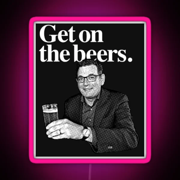 Dan Andrews Get On The Beers RGB Neon Sign