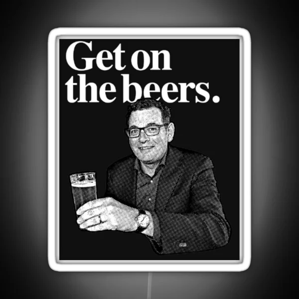 Dan Andrews Get On The Beers RGB Neon Sign