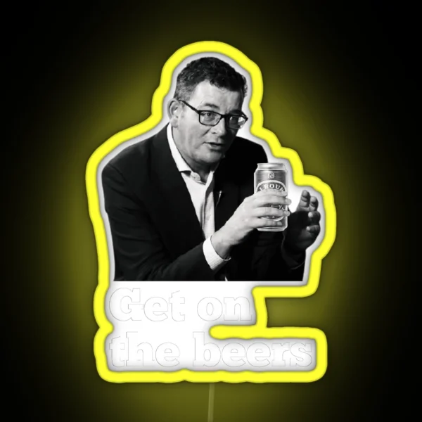 Dan Andrews Get On The Beers Slogan RGB Neon Sign