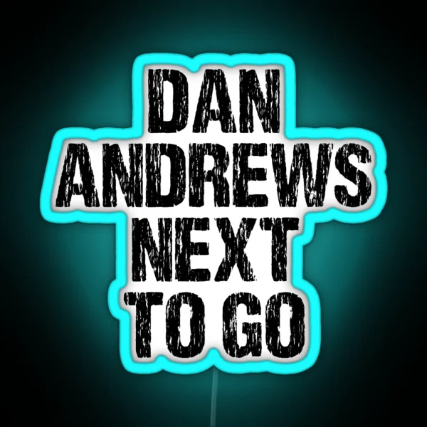 DAN ANDREWS NEXT TO GO RGB Neon Sign