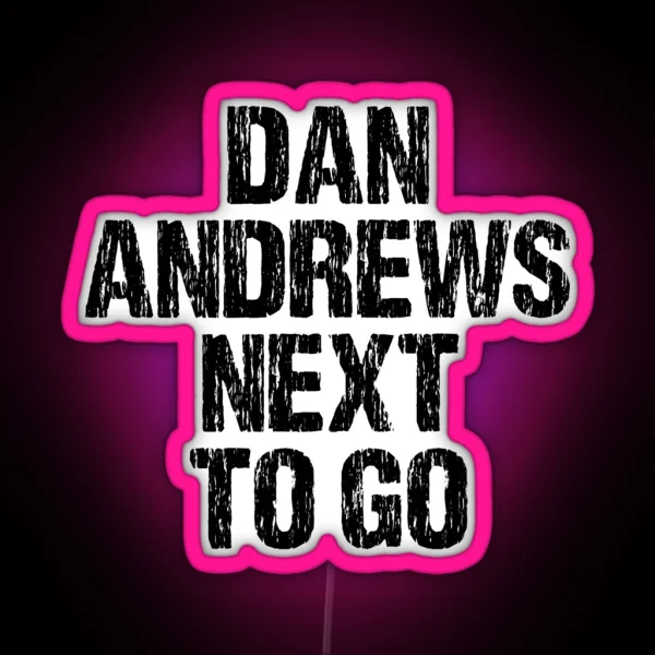 DAN ANDREWS NEXT TO GO RGB Neon Sign