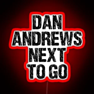 DAN ANDREWS NEXT TO GO RGB Neon Sign
