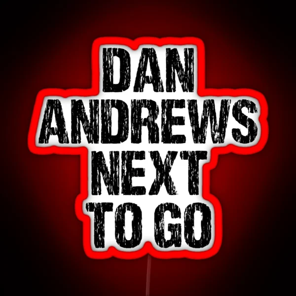 DAN ANDREWS NEXT TO GO RGB Neon Sign