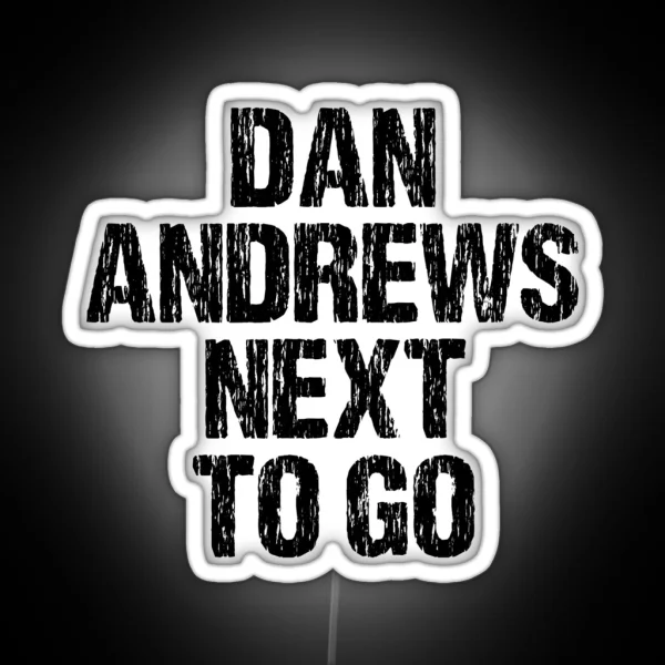 DAN ANDREWS NEXT TO GO RGB Neon Sign
