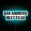 DAN ANDREWS NEXT TO GO RGB Neon Sign - Image 2
