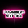 DAN ANDREWS NEXT TO GO RGB Neon Sign - Image 6
