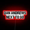 DAN ANDREWS NEXT TO GO RGB Neon Sign