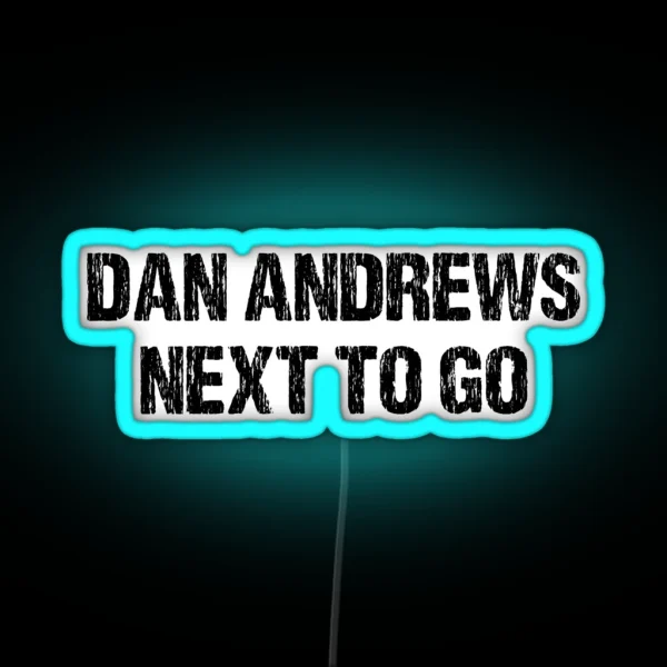 DAN ANDREWS NEXT TO GO RGB Neon Sign