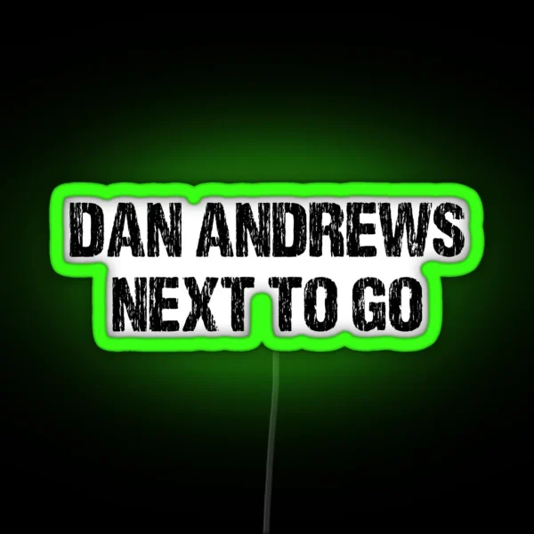 DAN ANDREWS NEXT TO GO RGB Neon Sign