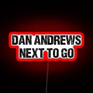 DAN ANDREWS NEXT TO GO RGB Neon Sign