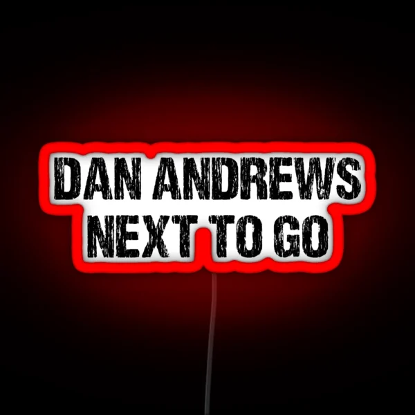 DAN ANDREWS NEXT TO GO RGB Neon Sign