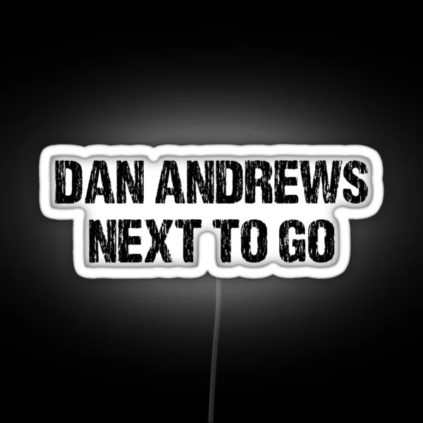 DAN ANDREWS NEXT TO GO RGB Neon Sign