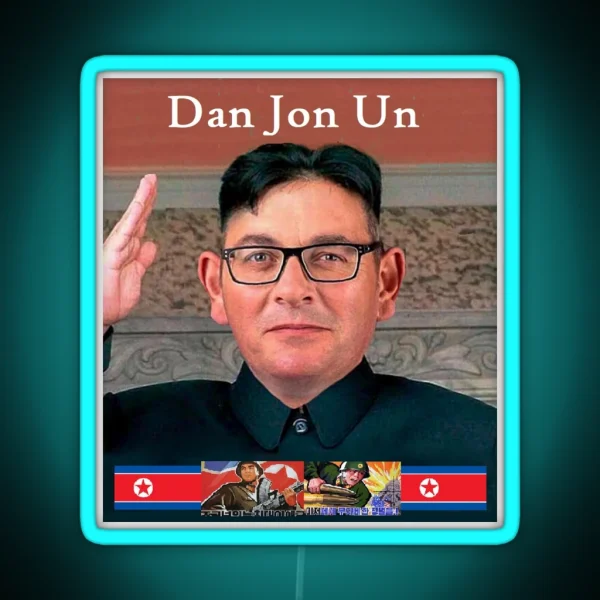 Dan The Dictator Dan Jon Un RGB Neon Sign