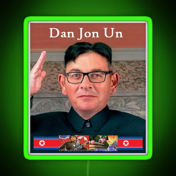 Dan The Dictator Dan Jon Un RGB Neon Sign