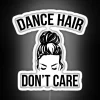 Dance Hair Don T Care Messy Bun Dancer RGB Neon Sign