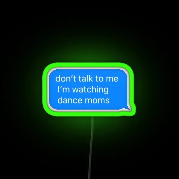 Dance Moms Text Message RGB Neon Sign