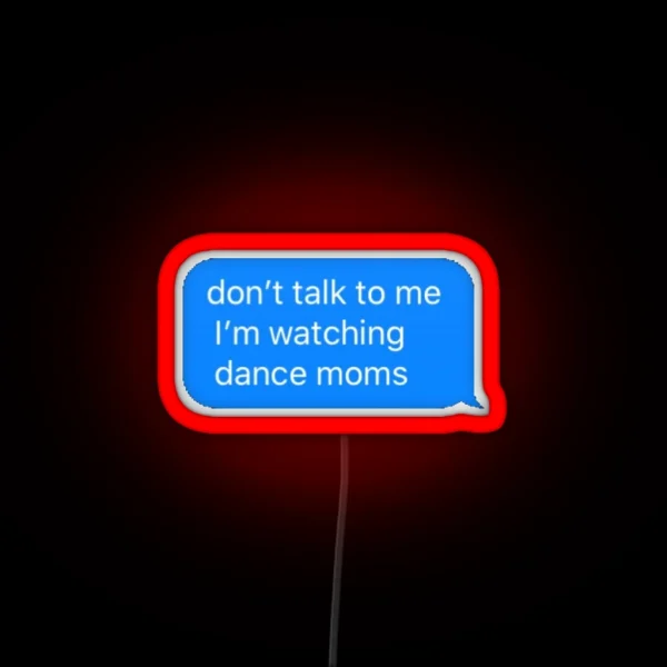 Dance Moms Text Message RGB Neon Sign