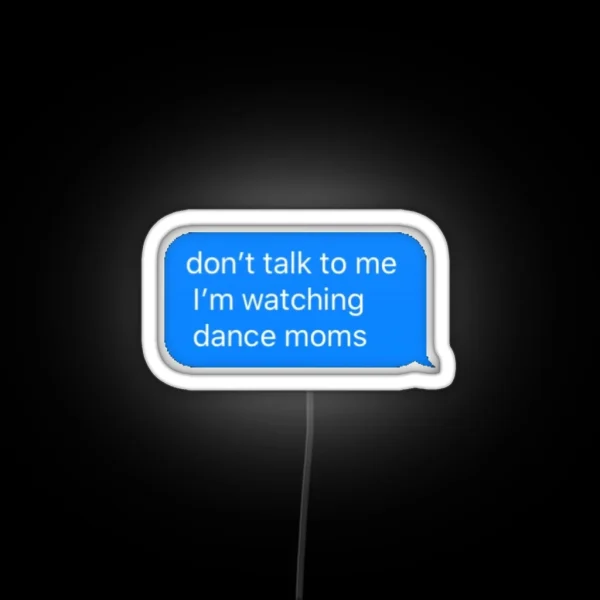 Dance Moms Text Message RGB Neon Sign