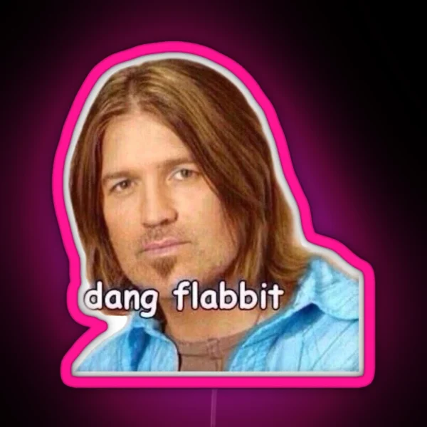Dang Flabbit Billy Ray Cyrus Led RGB Neon Sign