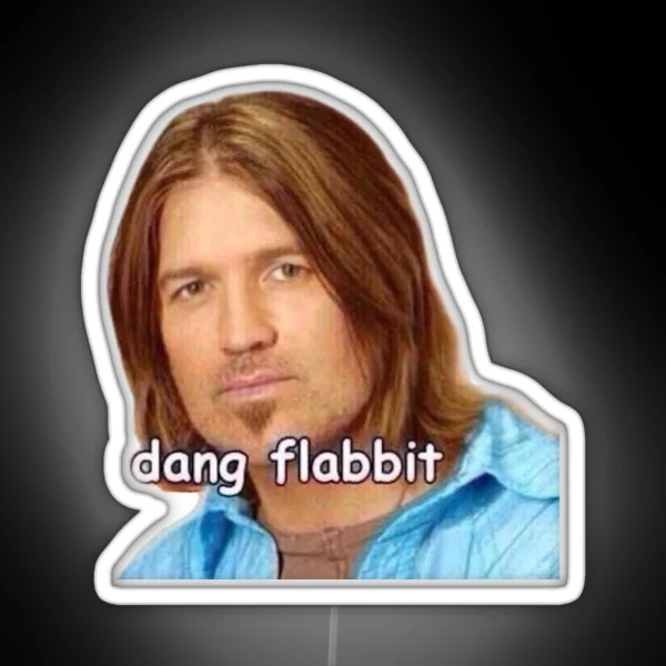 Dang Flabbit Billy Ray Cyrus Led RGB Neon Sign