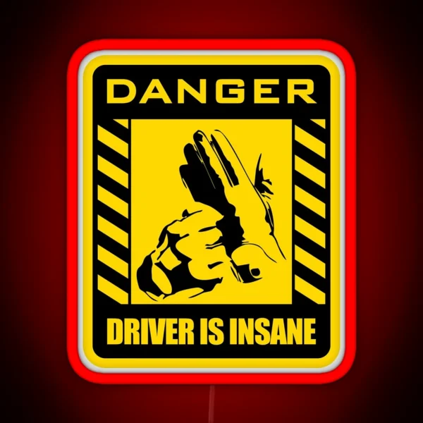 DANGER Driver Is Insane RGB Neon Sign