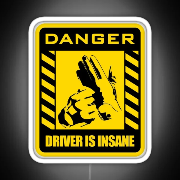 DANGER Driver Is Insane RGB Neon Sign