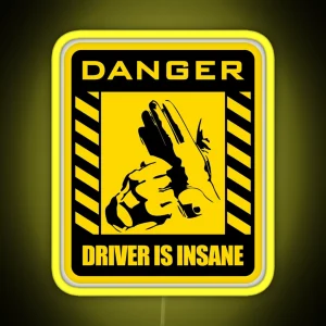 DANGER Driver Is Insane RGB Neon Sign