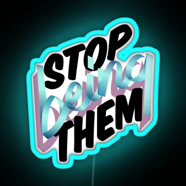 Daniel Ricciardo Stop Being Them RGB Neon Sign
