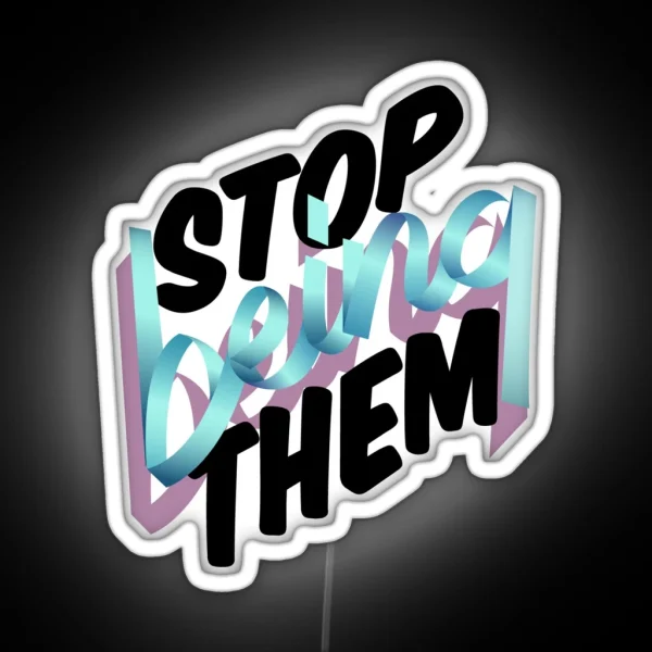 Daniel Ricciardo Stop Being Them RGB Neon Sign