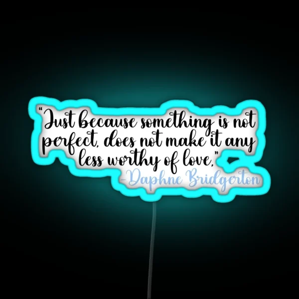 Daphne Bridgerton Quote RGB Neon Sign