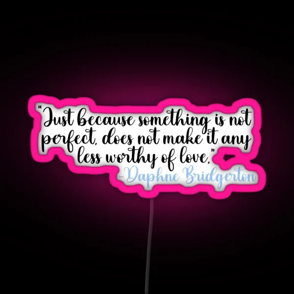 Daphne Bridgerton Quote RGB Neon Sign