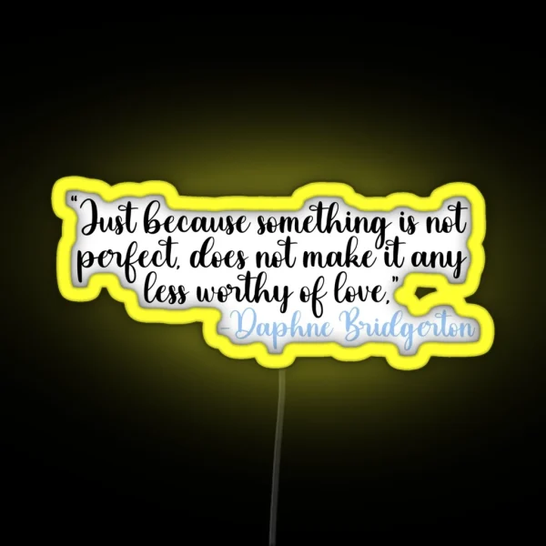 Daphne Bridgerton Quote RGB Neon Sign