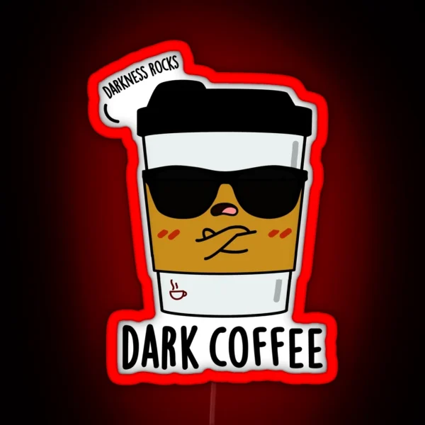 Dark Coffee Funny Drink Puns RGB Neon Sign