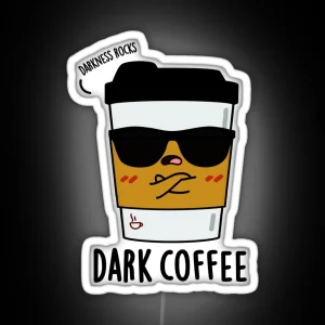 Dark Coffee Funny Drink Puns RGB Neon Sign