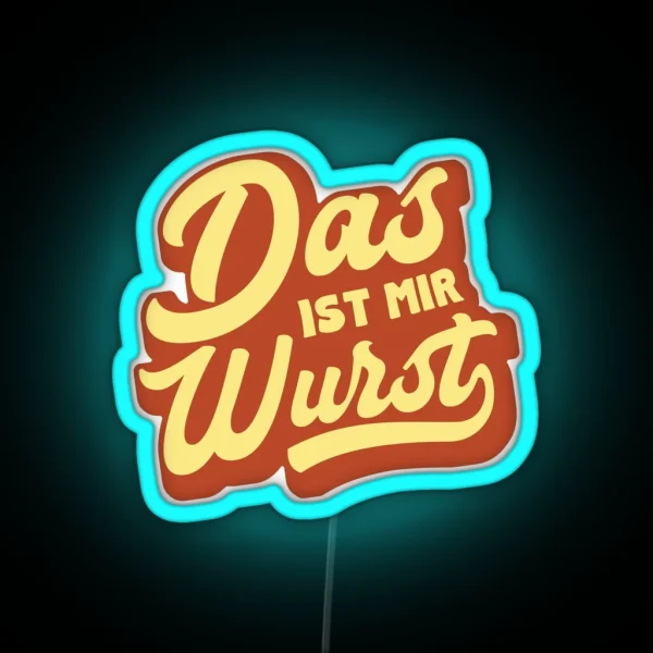 Das Ist Mir Wurst Funny German Saying RGB Neon Sign