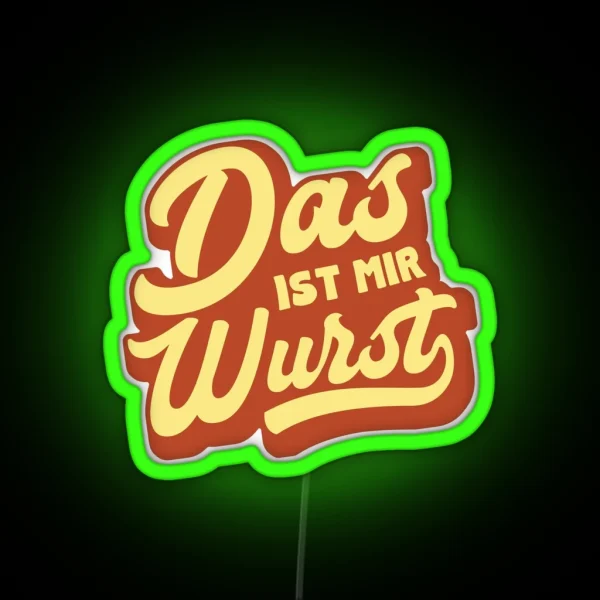 Das Ist Mir Wurst Funny German Saying RGB Neon Sign