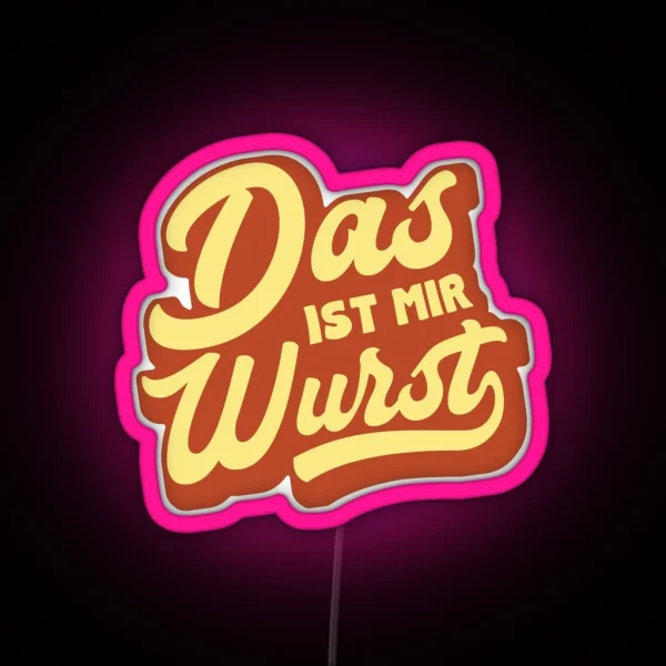 Das Ist Mir Wurst Funny German Saying RGB Neon Sign