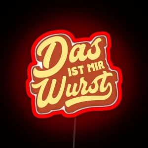 Das Ist Mir Wurst Funny German Saying RGB Neon Sign