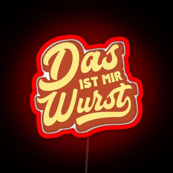 Das Ist Mir Wurst Funny German Saying RGB Neon Sign